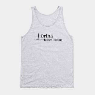 Why I drink Tank Top